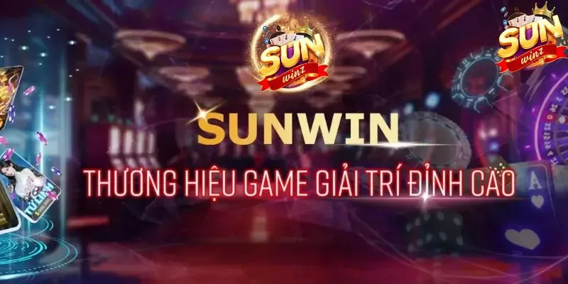 Sunwin là thương hiệu uy tín